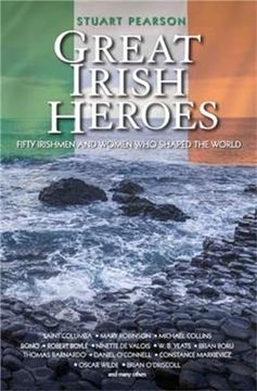 portada Great Irish Heroes: Fifty Irishmen and Women who Shaped the World (en Inglés)