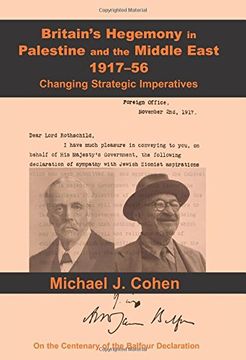 portada Britain's Hegemony in Palestine and the Middle East, 1917-56: Changing Strategic Imperatives