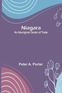 portada Niagara: An Aboriginal Center of Trade (en Inglés)