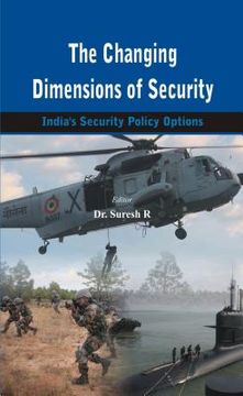 portada The Changing Dimensions of Security: India's Security Policy Options (en Inglés)