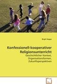 portada Konfessionell-kooperativer Religionsunterricht: Geschichtlicher Kontext, Organisationsformen, Zukunftsperspektiven