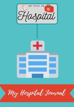 portada My Stay In Hospital: My Hospital Journal (en Inglés)