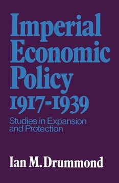 portada Imperial Economic Policy 1917-1939: Studies in Expansion and Protection (en Inglés)