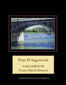 portada Pont D'Argenteuil: Caillebotte Cross Stitch Pattern (en Inglés)