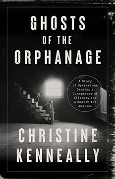 portada Ghosts of the Orphanage: A Story of Mysterious Deaths, a Conspiracy of Silence, and a Search for Justice (en Inglés)