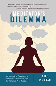 portada The Meditator's Dilemma: An Innovative Approach to Overcoming Obstacles and Revitalizing Your Practice (en Inglés)