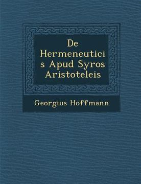 portada de Hermeneuticis Apud Syros Aristoteleis (in English)