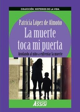 portada La Muerte Toca mi Puerta Ayudando al Niño a Enfrentar a la Muerte (in Spanish)