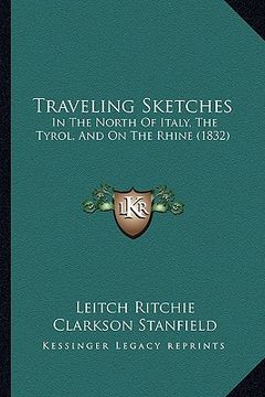 portada traveling sketches: in the north of italy, the tyrol, and on the rhine (1832) (en Inglés)