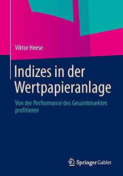 portada Indizes in der Wertpapieranlage: Von der Performance des Gesamtmarktes Profitieren (in German)