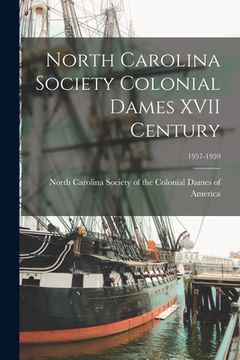 portada North Carolina Society Colonial Dames XVII Century; 1957-1959 (en Inglés)