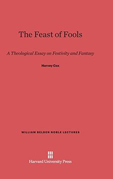 portada The Feast of Fools (William Belden Noble Lectures) (en Inglés)