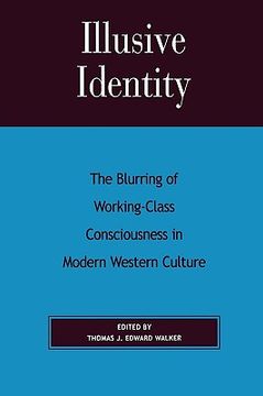 portada illusive identity: the blurring of working-class consciousness in modern western culture (in English)