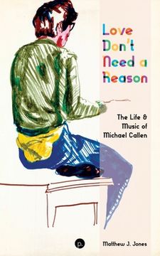portada Love Don't Need a Reason: The Life & Music of Michael Callen (en Inglés)