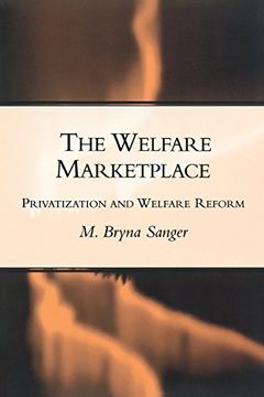 portada The Welfare Marketplace: Privatization and Welfare Reform (Center for Public Service Report) (in English)