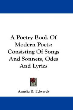 portada a poetry book of modern poets: consisting of songs and sonnets, odes and lyrics (in English)