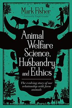 portada Animal Welfare Science, Husbandry and Ethics: The Evolving Story of our Relationship With Farm Animals 