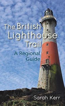 portada The British Lighthouse Trail: A Regional Guide (in English)