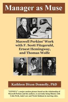 portada Manager as Muse: Maxwell Perkins' Work with F. Scott Fitzgerald, Ernest Hemingway, and Thomas Wolfe (en Inglés)
