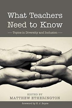 portada What Teachers Need to Know: Topics in Diversity and Inclusion (en Inglés)