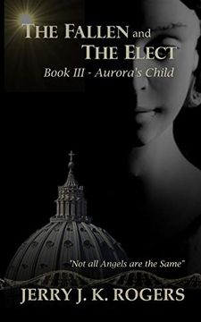 portada The Fallen and the Elect: Book iii - Aurora'S Child (en Inglés)