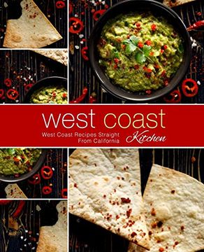 portada West Coast Kitchen: West Coast Recipes Straight From California 