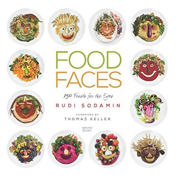 portada Food Faces: 150 Feasts for the Eyes (en Inglés)
