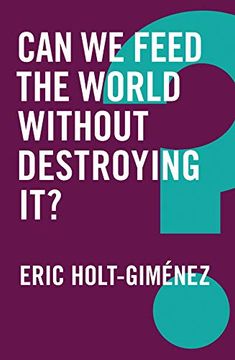portada Can we Feed the World Without Destroying it? (Global Futures) (en Inglés)