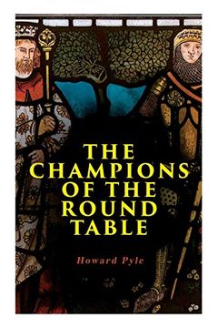 portada The Champions of the Round Table: Arthurian Legends & Myths of sir Lancelot, sir Tristan & sir Percival (en Inglés)