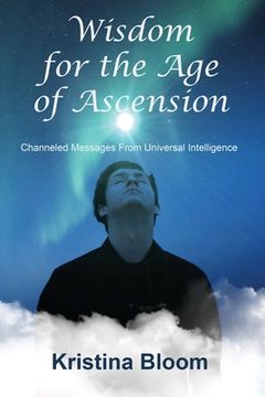 portada Wisdom for the Age of Ascension: Channeled Messages from Divine Intelligence (en Inglés)