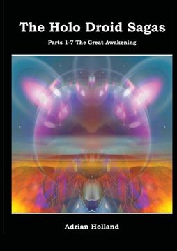 portada The Holo Droid Sagas - Parts 1-7 - The Great Awakening (en Inglés)
