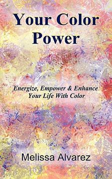 portada your color power: energize, empower & enhance your life with color (en Inglés)