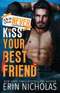 portada Why You Should Never Kiss Your Best Friend (en Inglés)