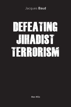 portada Defeating Jihadist Terrorism (en Inglés)