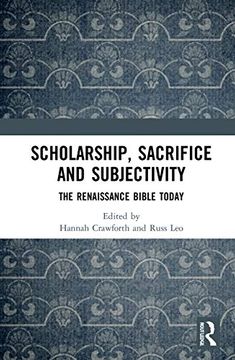 portada Scholarship, Sacrifice and Subjectivity: The Renaissance Bible Today 