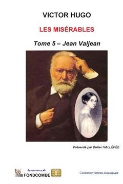 portada Les Misérables - Tome 5 - Jean Valjean (en Francés)