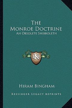 portada the monroe doctrine: an obsolete shibboleth (en Inglés)