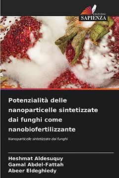 portada Potenzialit? Delle Nanoparticelle Sintetizzate dai Funghi Come Nanobiofertilizzante (en Italiano)