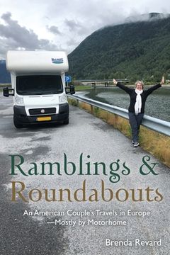portada Ramblings and Roundabouts: An American Couple's Travels in Europe -- Mostly by Motorhome