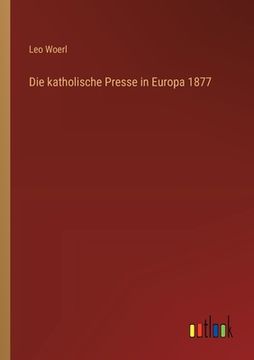 portada Die katholische Presse in Europa 1877 (en Alemán)