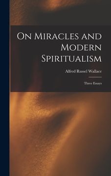 portada On Miracles and Modern Spiritualism: Three Essays (in English)