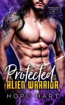 portada Protected by the Alien Warrior: A Sci Fi Alien Romance (en Inglés)