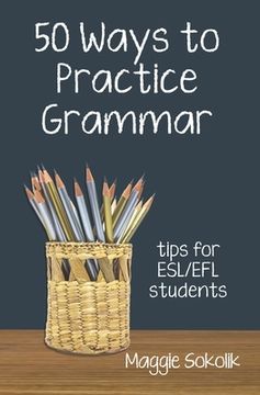 portada Fifty Ways to Practice Grammar: Tips for ESL/EFL Students (en Inglés)