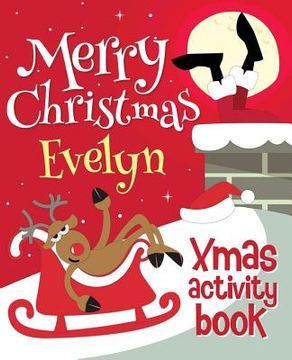 portada Merry Christmas Evelyn - Xmas Activity Book: (Personalized Children's Activity Book) (in English)