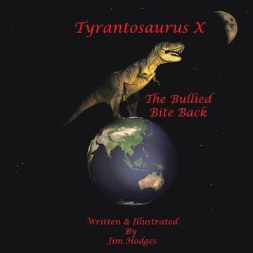portada Tyrantosaurus X: The Bullied Bite Back (en Inglés)