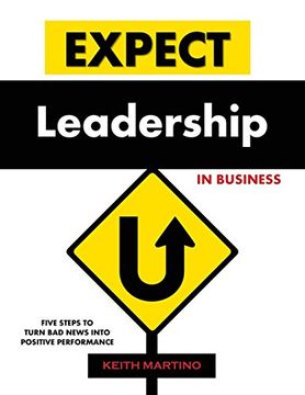 portada Expect Leadership in Business: Five Steps to Turn Bad News into Positive Performance