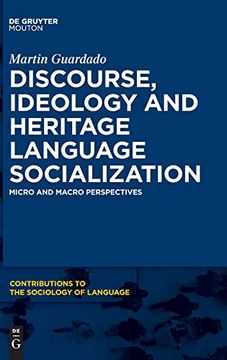 portada Discourse, Ideology and Heritage Language Socialization: Micro and Macro Perspectives (Contributions to the Sociology of Language [Csl]) (en Inglés)