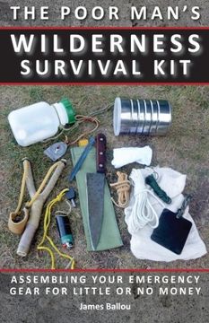 portada Poor Man's Wilderness Survival Kit: Assembling Your Emergency Gear for Little or No Money (en Inglés)