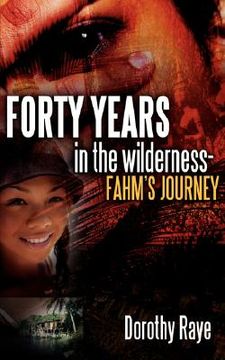 portada forty years in the wilderness-fahm's journey (en Inglés)