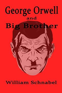 portada George Orwell and big Brother (in English)